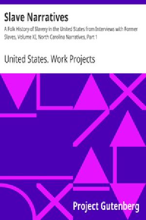 [Gutenberg 22976] • Slave Narratives: a Folk History of Slavery in the United States / From Interviews with Former Slaves, North Carolina Narratives, Part 1